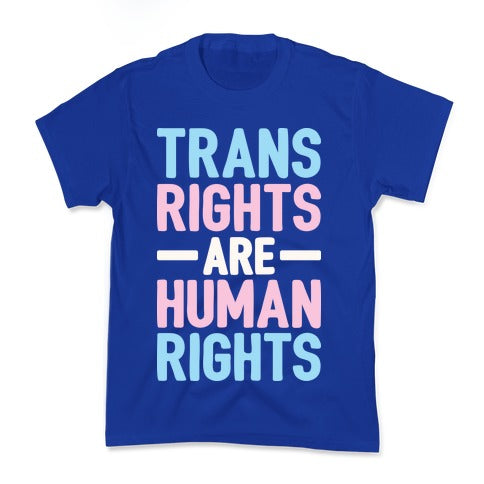 Trans Rights Are Human Rights Kid's Tee